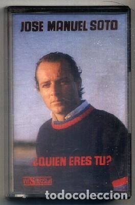Casetes antiguos: JOSE MANUEL SOTO. - QUIEN ERES TU.  CASE-15652 - Foto 1