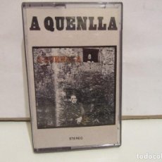 Casetes antiguos: A QUENLLA - OS TEMPOS INDA NON, NON SON CHEGADOS - 1986 - CASETE - VG+/VG+