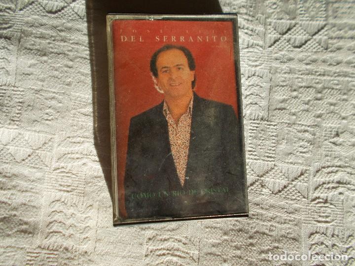 Casetes antiguos: JOS&Eacute; LUIS DEL SERRANITO Como un r&iacute;o de cristal - Foto 1