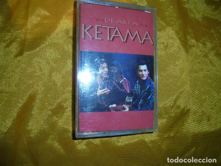 Casetes antiguos: KETAMA.   DE  AKI A KETAMA.     POLYGRAM   1995.   CASETE. - Foto 1