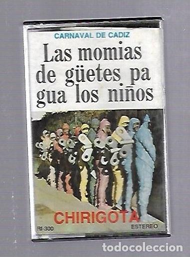 Cassette antiche: CINTA DE CASETE. LAS MOMIAS DE G&Uuml;ETES PA GUA LOS NI&Ntilde;OS. CARNAVAL DE CADIZ. CHIRIGOTA