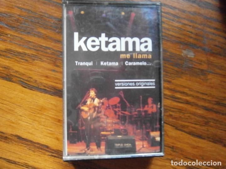 Casetes antiguos: KETAMA ..ME LLAMA ..VERSIONES ORIGINALES. - Foto 1