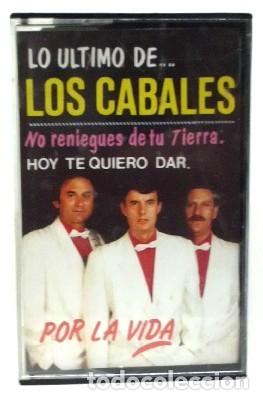 Casetes antiguos: LO ULTIMO DE &hellip; LOS CABALES. - POR LA VIDA. - CASE-15976. - Foto 1