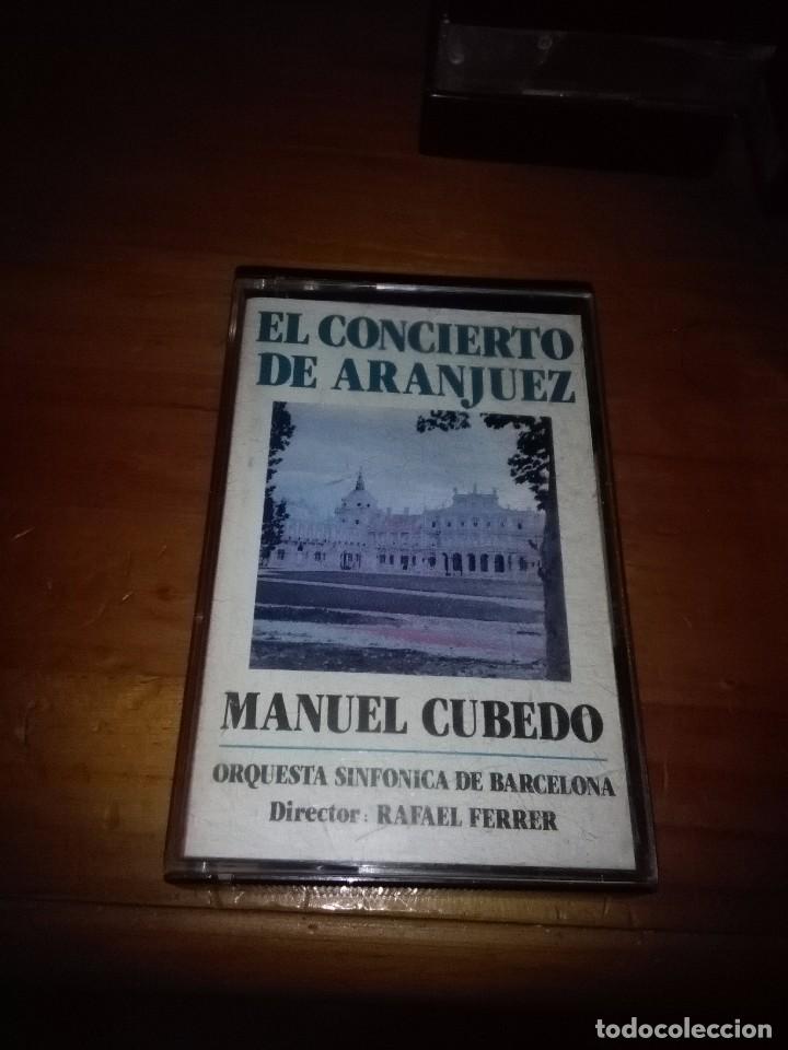 Casetes antiguos: EL CONCIERTO DE ARANJUEZ. MANUEL CUBEDO. C11F - Foto 1