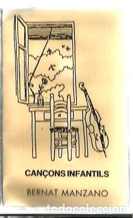 Cassette antiche: CASETE BERNAT MANZANO : CAN&Ccedil;ONS INFANTILS ( MANUELITA, SI FA SOL, KALIMBA, LAS HORMIGAS, ETC