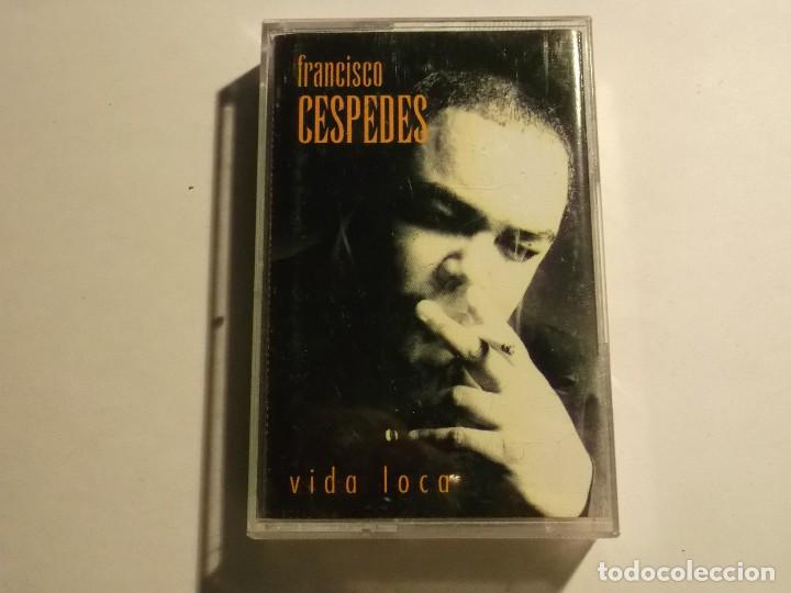 Casetes antiguos: FRANCISCO CESPEDES-VIDA LOCA - Foto 1