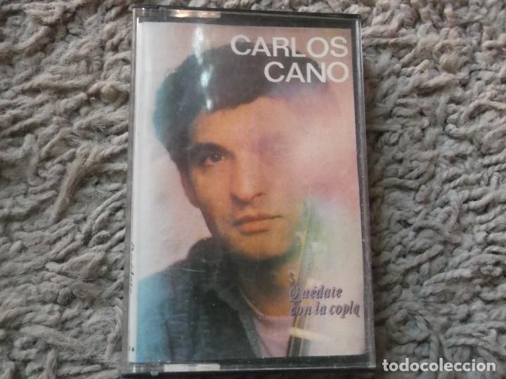 Casetes antiguos: CARLOS CANO-QUEDATE CON LA COPLA - Foto 1