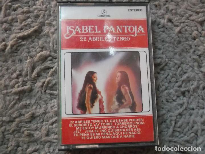 Casetes antiguos: ISABEL PANTOJA-22 ABRILES TENGO