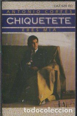 Casetes antiguos: CHIQUETETE. ERES M&Iacute;A.   CASE-16334 - Foto 1