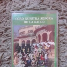Cassettes Anciennes: CORO NUESTRA SEÑORA DE LA SALUD-A GOLPES DE TAMBORIL. Lote 132491174