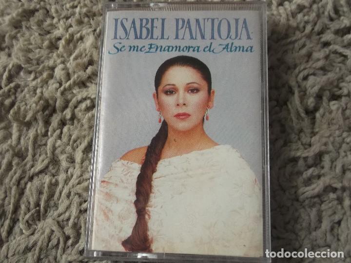 Casetes antiguos: ISABEL PANTOJA-SE ME ENAMORA EL ALMA