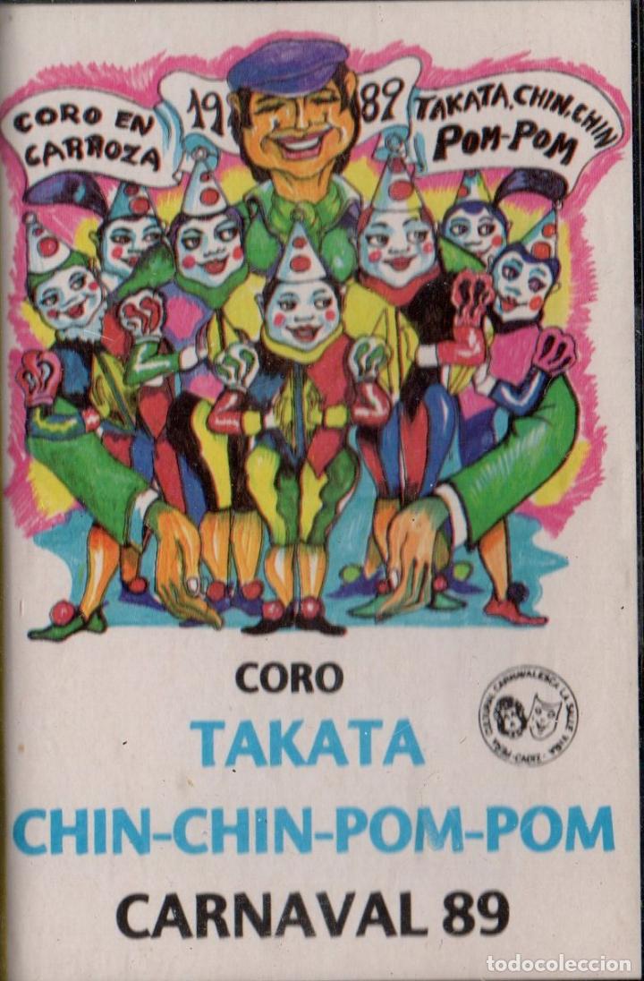 Casetes antiguos: TAKATA-CHIN-CHIN-POM-POM. CORO. CARNAVAL DE C&Aacute;DIZ 1989. CAR-2439