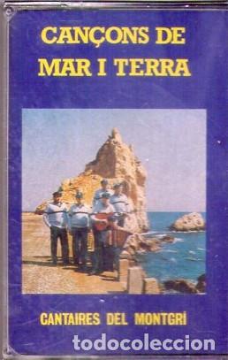 Casetes antiguos: CAN&Ccedil;ONS DE MAR I TERRA *** CANTAIRES DEL MONTGR&Iacute; *** NUEVO PRECINTADO