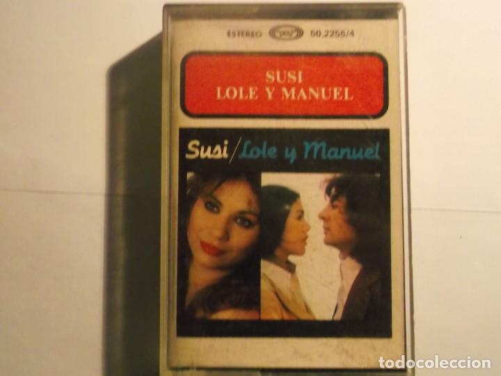 Casetes antiguos: SUSI Y LOLE Y MANUEL - Foto 1