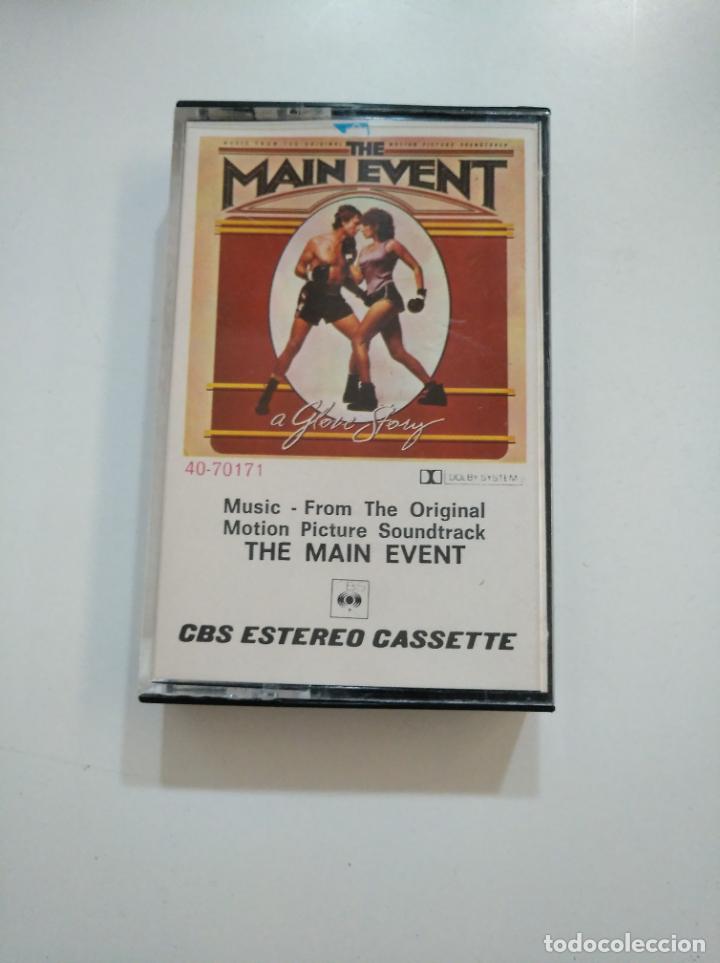 Casetes antiguos: THE MAIN EVENT. MUSIC FROM THE ORIGINAL MOTION PICTURE SOUNDTRACK. CASETE. TDKCST5D