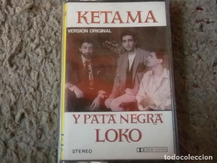 Casetes antiguos: KETAMA Y PATA NEGRA-LOKO - Foto 1