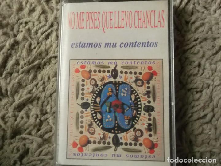 Casetes antiguos: NO ME PISES QUE LLEVO CHANCLAS-ESTAMOS MU CONTENTOS