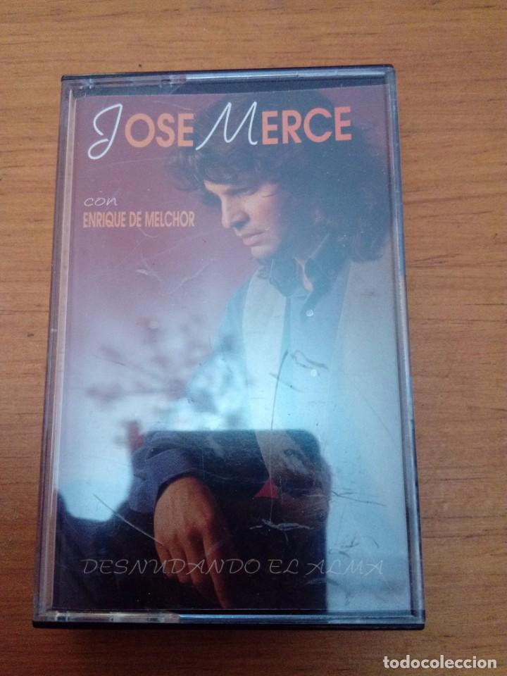 Casetes antiguos: JOSE MERCE. DESNUDANDO EL ALMA. B15F - Foto 1