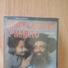 Casetes antiguos: JORGE CAFRUNE Y MARITO- VIRGEN INDIA CASSETTE PRECINTADA.