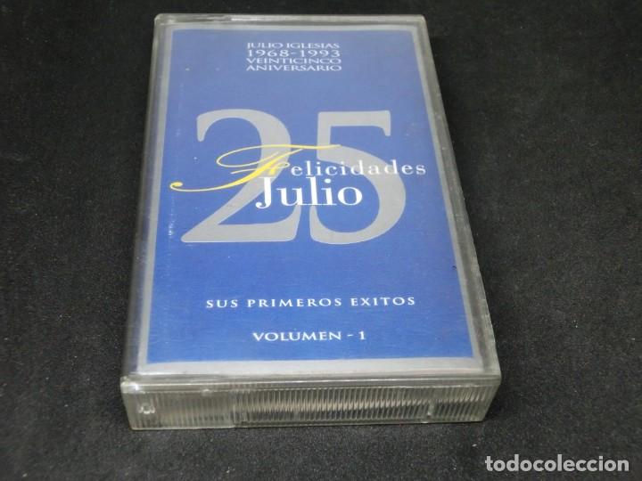 Casetes antiguos: CASETE - FELICIDADES JULIO IGLESIAS 25 - VOLUMEN 1 - SUS PRIMEROS &Eacute;XITOS - VEINTICINCO ANIVERSARIO