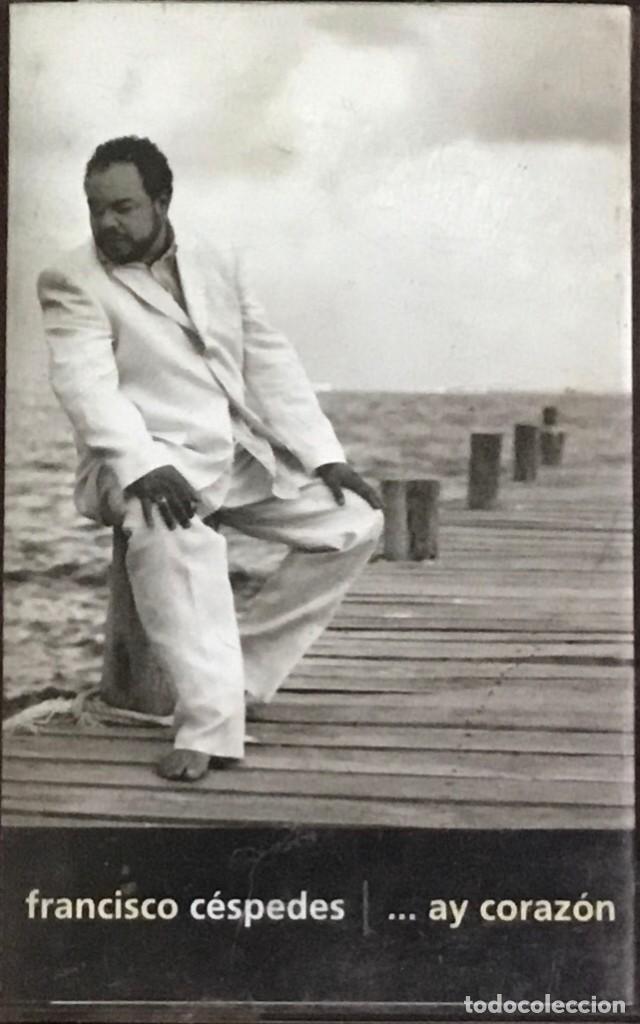 Casetes antiguos: FRANCISCO CESPEDES - AY CORAZON - Foto 1
