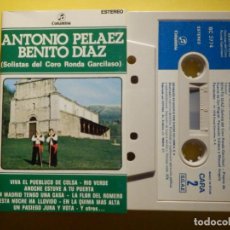 Casetes antiguos: CINTA DE CASSETTE - ANTONIO PELAEZ, BENITO DIAZ - SOLISTAS CORO RONDA GARCILARSO - COLUMBIA 1978. Lote 401372624