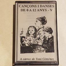 Casetes antiguos: CANÇONS I DANSES DE 0 A 12 ANYS. V / A CÀRREC DE TONI GIMÉNEZ / MC - ESCOLA DE CANÇÓ / IMPECABLE.. Lote 216943271