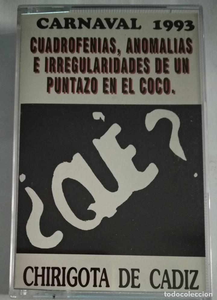 Casetes antiguos: CARNAVAL CADIZ 1993 - Chirigota CUADROFENIAS, ANOMALIAS E IRREGULARIDADES DE UN PUNTAZO EN EL COCO