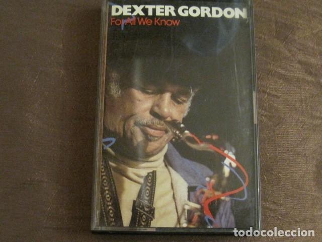 Casetes antiguos: DEXTER GORDON - FOR ALL WE KNOW - Foto 1