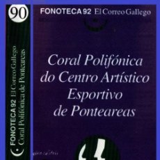 Casetes antiguos: FONOTECA 92. Nº 90. CORAL POLIFONICA ESPORTIVO PONTEAREAS. GALICIA. FOLK. CINTA. CASETE. NUEVA.. Lote 253969955