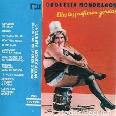 Cassettes Anciennes: ORQUETA MONDRAGON / ELLOS LAS PREFIEREN GORDAS (CASETE EMI 1987). Lote 262261350
