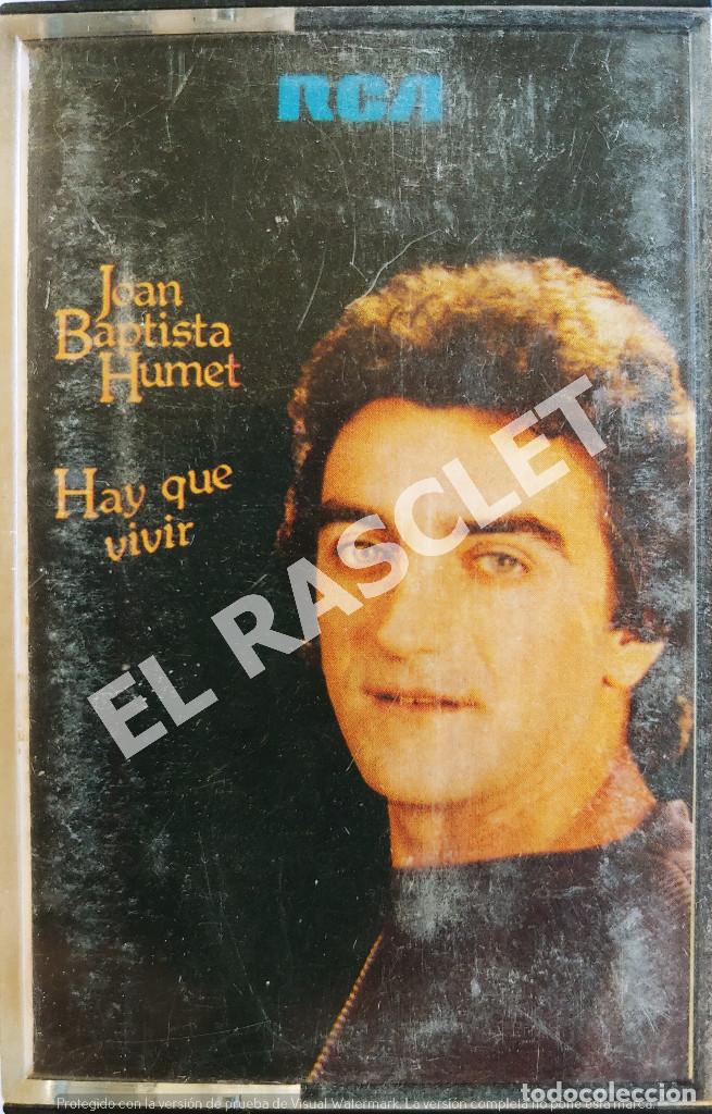 Casetes antiguos: CINTA CASSETTE DE : JOAN BAPTISTA HEMET - HAY QUE VIVIR