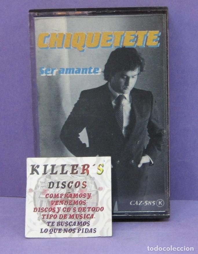 Casetes antiguos: Chiquetete - Ser Amante - Casete - Foto 1