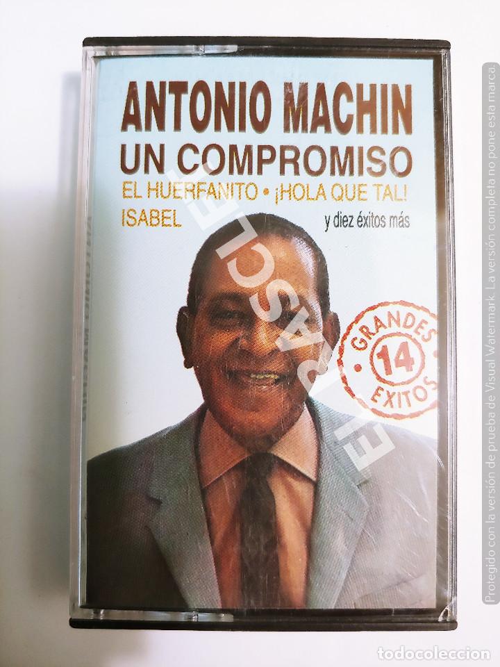 Casetes antiguos: CINTA CASSETTE DE : ANTONIO MACHIN - UN COMPROMISO - Foto 1