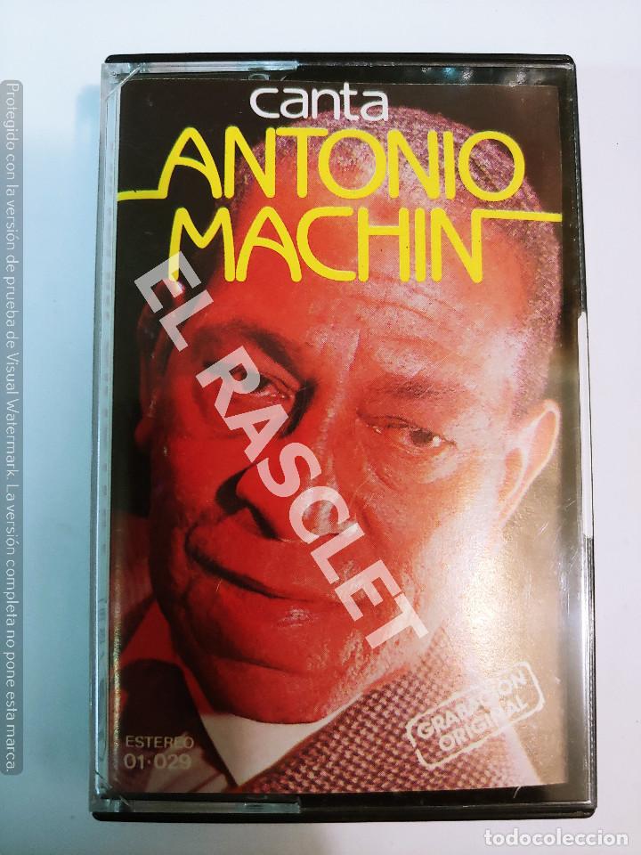 Casetes antiguos: CINTA CASSETTE DE : CANTA ANTONIO MACHIN - Foto 1