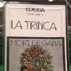 Casetes antiguos: LA TRINCA. MORT DE GANA. CASETE
