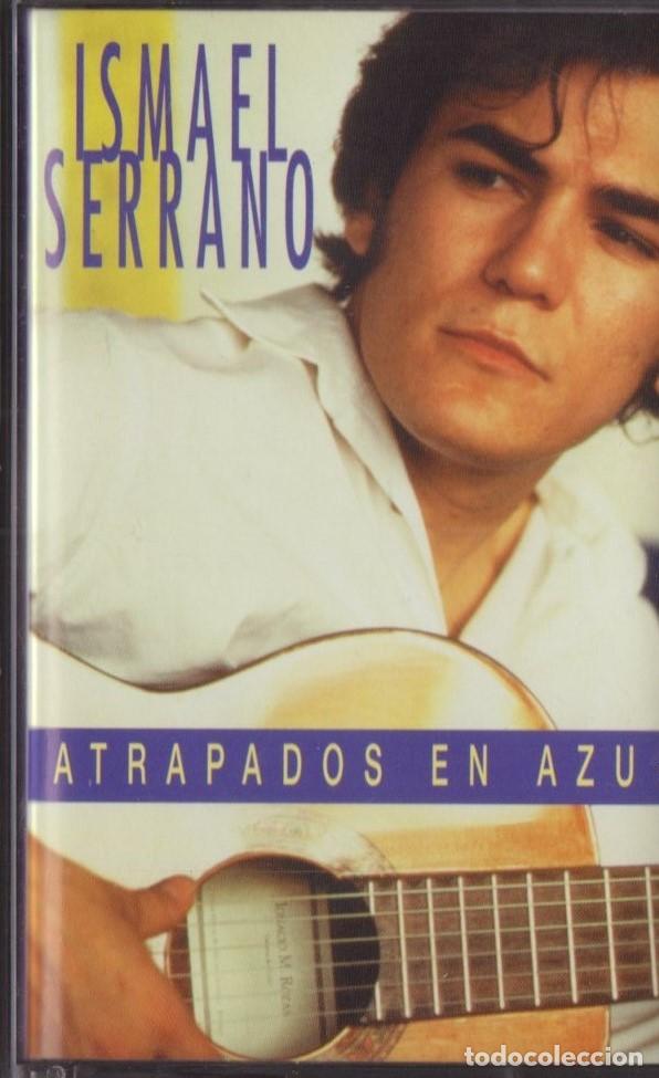 Casetes antiguos: ISMAEL SERRANO ATRAPADOS EN AZUL - Foto 1