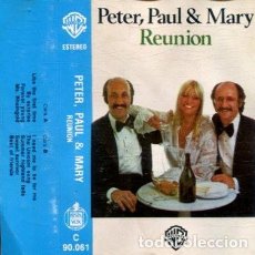 Casetes antiguos: PETER, PAUL & MARY / REUNION ( CASETE WB 1978). Lote 386725619