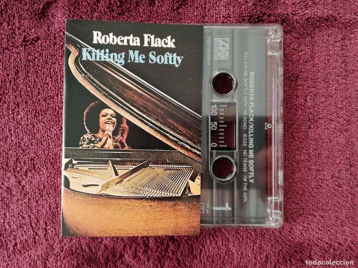 Casetes antiguos: ROBERTA FLACK - KILLING ME SOFTLY - PEDIDO MINIMO 7&euro; - Foto 1