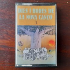 Casetes antiguos: UN CASETE DIES I HORES DE LA NOVA CANÇO, RECOPILACION CANTANTES CATALNES AÑOS 70-80´S