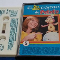 Casetes antiguos: EL OYE MIRA GORDO DE PETETE / OYE MIRA Nº 5 - 1981 BELTER - CASETE CINTA CASSETTE