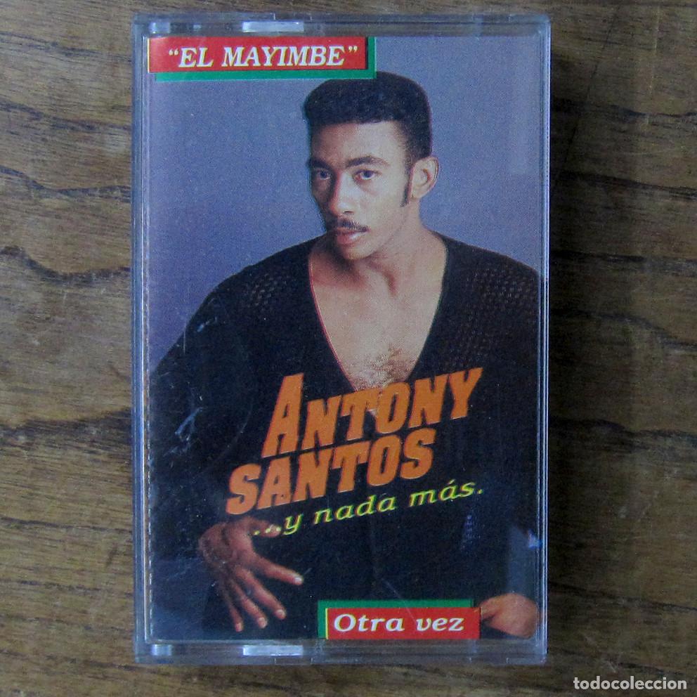 Casetes antiguos: ANTONY SANTOS &rdquo;EL MAYIMBE&rdquo; - ...Y NADA MAS - BACHATA, SANTO DOMINGO, BACHATU, REP&Uacute;BLICA DOMINICANA
