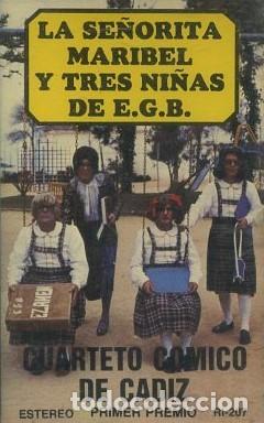 Casetes antiguos: CASETE, CUARTETO LA SE&Ntilde;ORITA MARIBEL Y TRES NI&Ntilde;AS DE E.G.B. CARNAVAL DE CADIZ 1983. CAR-2840