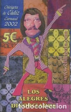 Casetes antiguos: CASETE, CHIRIGOTA LOS ALEGRES DIVORCIADOS, CARNAVAL DE CADIZ 2002. CAR-2906