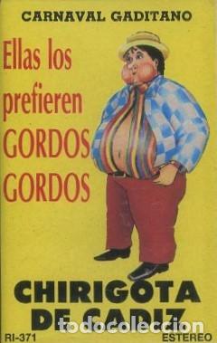 Casetes antiguos: CASETE, CHIRIGOTA ELLAS LOS PREFIEREN GORDOS, GORDOS, CARNAVAL DE CADIZ 1988. CAR-2939