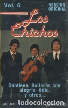 Casetes antiguos: CASETE, LOS CHICHOS VOL.6. BAILARAS CON ALEGRIA, ODIO...... CASE-17627