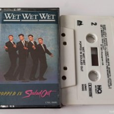 Casetes antiguos: CASSETTE WET WET WET - POPPED IN SOULED OUT