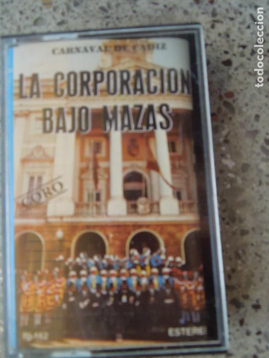 Casetes antiguos: CARNAVAL DE CADIZ- LA CORPORACION BAJO MAZAS - CORO - CASETE