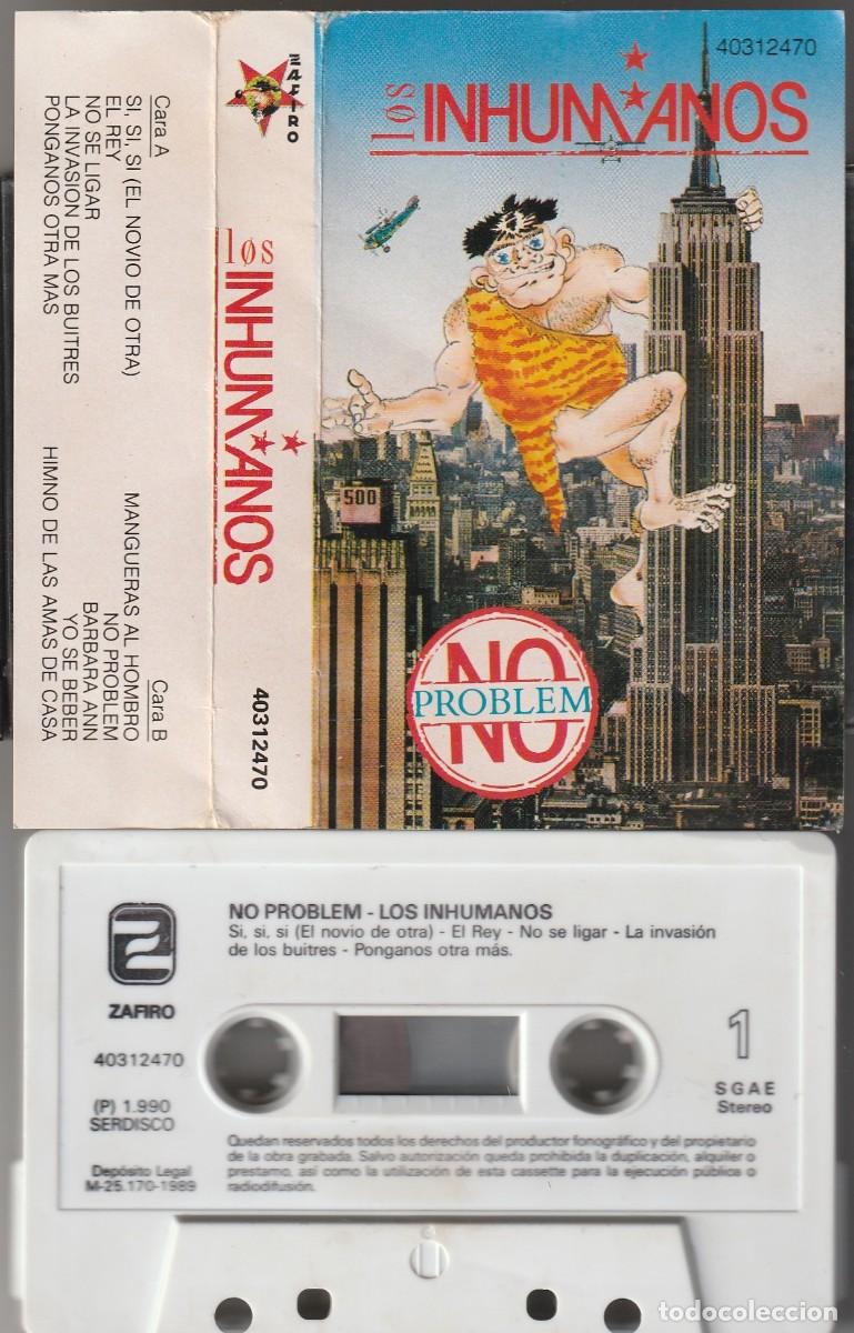 Casetes antiguos: LOS INHUMANOS - NO PROBLEM (CASSETTE ZAFIRO 1990) - Foto 1