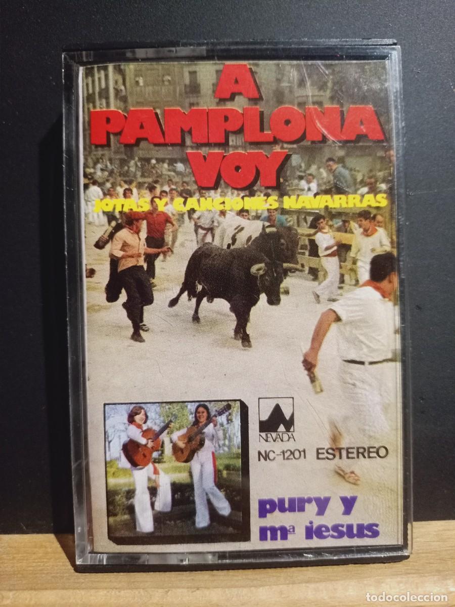 Casetes antiguos: A PAMPLONA VOY. JOTAS Y CANCIONES NAVARRAS. PURY Y M&ordf; JES&Uacute;S. 1977